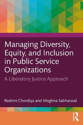 Managing Diversity, Equity, and Inclusion in Public Service Organizations(English, Paperback, Chordiya Rashmi)