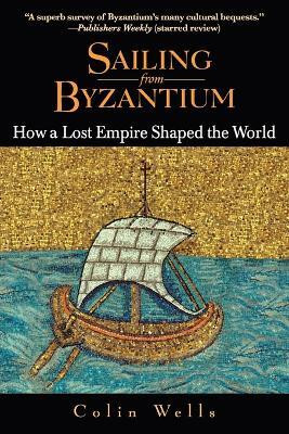 Sailing from Byzantium(English, Paperback, Wells Colin)