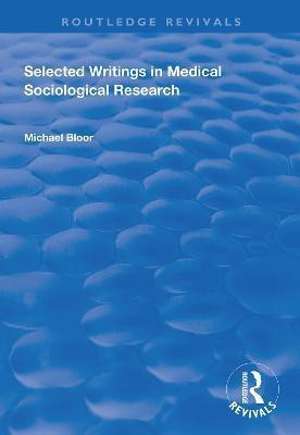 Selected Writings in Medical Sociological Research(English, Hardcover, Bloor Michael)
