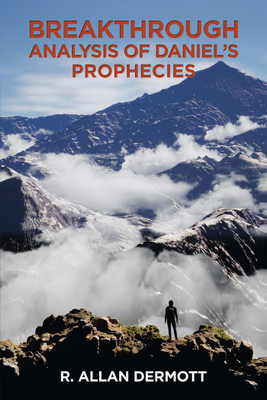 Breakthrough Analysis of Daniel's Prophecies(English, Paperback, Dermott R Allan)