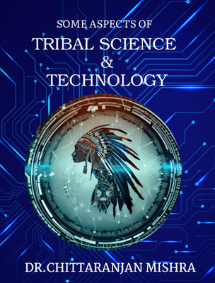 Tribal Science and Technology(Paperback, Dr. Chittaranjan Mishra)