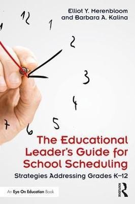 The Educational Leader's Guide for School Scheduling(English, Paperback, Merenbloom Elliot Y.)