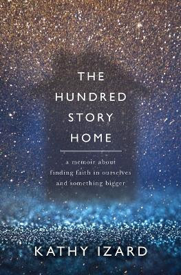The Hundred Story Home(English, Paperback, Izard Kathy)
