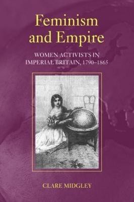 Feminism and Empire(English, Paperback, Midgley Clare)