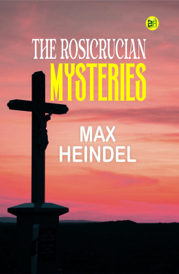 The Rosicrucian Mysteries(Paperback, Max Heindel)