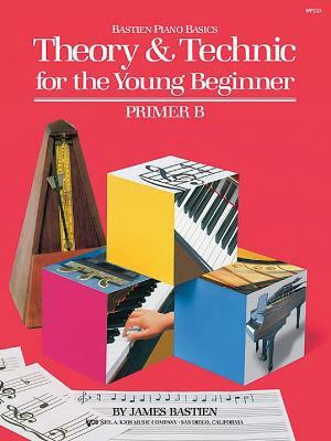 Bastien Theory & Technic Young Beginner Primer B(English, Sheet music, Bastien James)