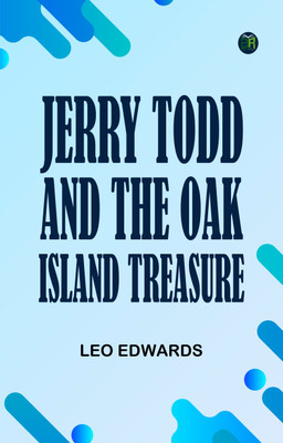 JERRY TODD AND THE OAK ISLAND TREASURE(Paperback, LEO EDWARDS)