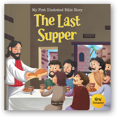 My First Illustrated Bible Story: The last supper(English, Paperback, Wonder House Books)