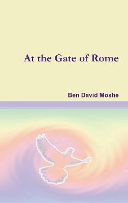 At the Gate of Rome(English, Hardcover, moshe ben david)