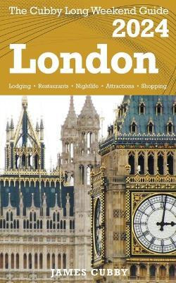 LONDON The Cubby 2024 Long Weekend Guide(English, Paperback, Cubby James)