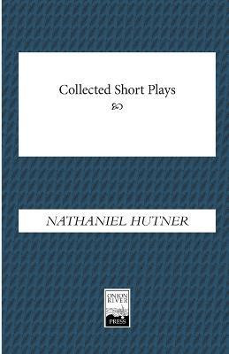 Collected Short Plays(English, Paperback, Hutner Nathaniel)
