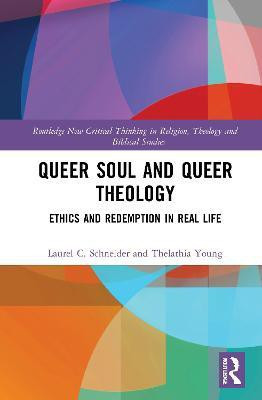 Queer Soul and Queer Theology(English, Paperback, C. Schneider Laurel)