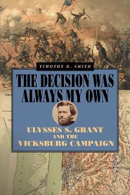 The Decision Was Always My Own(English, Hardcover, Smith Timothy B.)