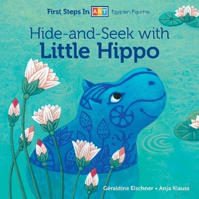 Hide-and-Seek with Little Hippo(English, Board book, Elschner Geraldine)