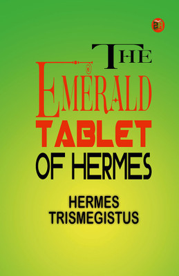 The Emerald Tablet of Hermes(Hardcover, Hermes trismegistus)