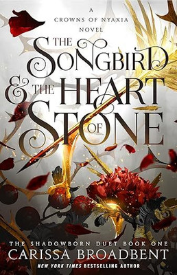 The Songbird and the Heart of Stone(Paperback, Carissa Broadbent)
