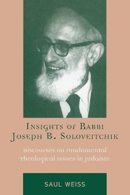 Insights of Rabbi Joseph B. Soloveitchik(English, Paperback, Weiss Saul)