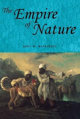The Empire of Nature(English, Electronic book text, MacKenzie John M.)