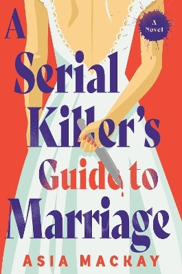 A Serial Killer's Guide to Marriage(English, Hardcover, Mackay Asia)