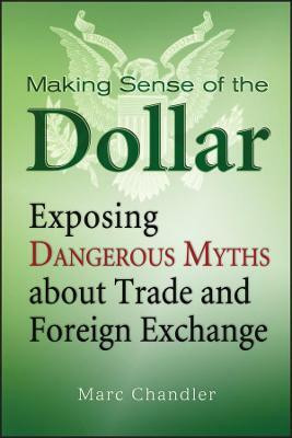 Making Sense of the Dollar(English, Hardcover, Chandler Marc)