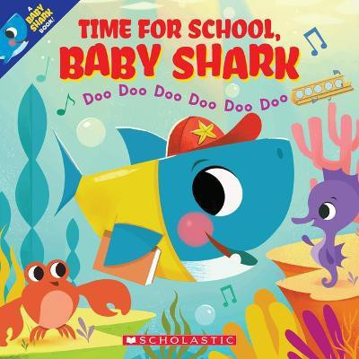 Time for School, Baby Shark: Doo Doo Doo Doo Doo Doo (a Baby Shark Book)(English, Paperback, unknown)