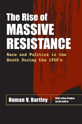 The Rise of Massive Resistance(English, Paperback, Bartley Numan V.)