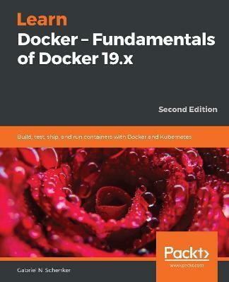 Learn Docker - Fundamentals of Docker 19.x(English, Paperback, Schenker Gabriel N.)