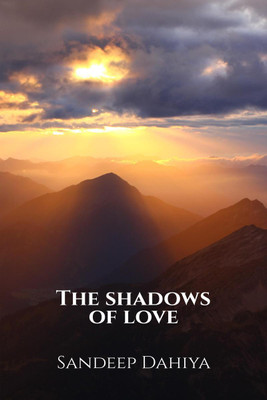 The Shadows of Love(English, Paperback, Dahiya Sandeep)