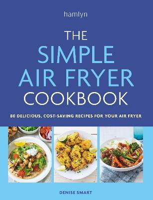The Simple Air Fryer Cookbook(English, Paperback, Smart Denise)