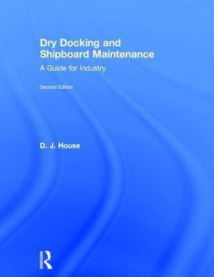 Dry Docking and Shipboard Maintenance(English, Hardcover, House David)