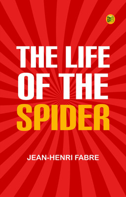 The Life of the Spider(Paperback, Jean-Henri Fabre)