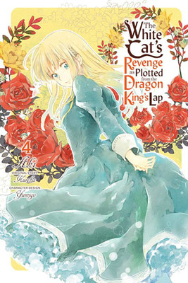 The White Cat's Revenge as Plotted from the Dragon King's Lap, Vol. 4(English, Paperback, Aki Aki)