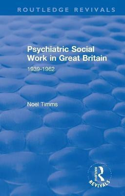 Psychiatric Social Work in Great Britain(English, Paperback, Timms Noel)