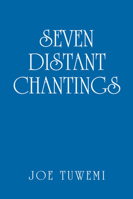 Seven Distant Chantings(English, Paperback, Tuwemi Joe)