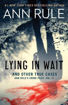 Lying in Wait: Volume 17(English, Paperback, Rule Ann)
