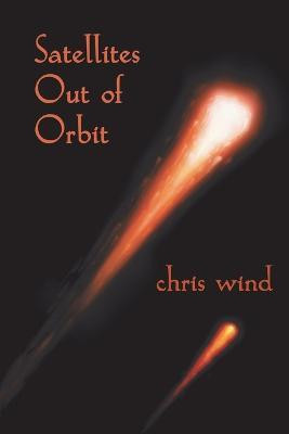 Satellites Out of Orbit(English, Paperback, Wind Chris)