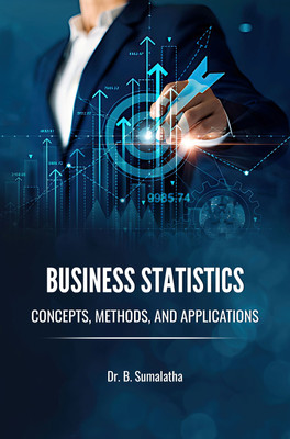 BUSINESS STATISTICS: CONCEPTS, METHODS, AND APPLICATIONS(Paperback, Dr. B. Sumalatha)