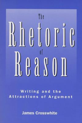 The Rhetoric of Reason(English, Paperback, Crosswhite James)