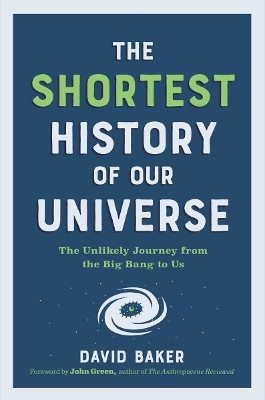The Shortest History of Our Universe(English, Paperback, Baker David)
