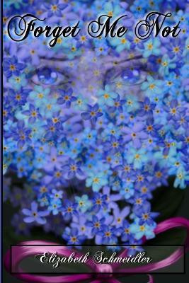Forget Me Not(English, Paperback, Schmeidler Elizabeth)