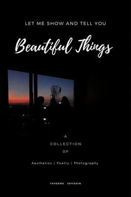 Let me show and tell you beautiful things(English, Paperback, Faheema Jaffarin)