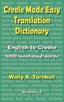 Creole Made Easy Translation Dictionary(English, Paperback, Turnbull Wally R.)