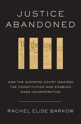 Justice Abandoned(English, Hardcover, Barkow Rachel Elise)