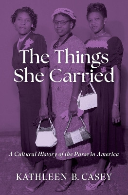 The Things She Carried(English, Hardcover, Casey Kathleen B.)