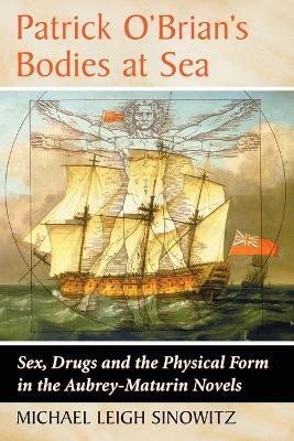 Patrick O'Brian's Bodies at Sea(English, Paperback, Sinowitz Michael Leigh)