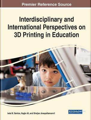 Interdisciplinary and International Perspectives on 3D Printing in Education(English, Hardcover, unknown)