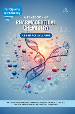 A TEXT BOOK OF PHARMACEUTICAL CHEMISTRY - AS PER PCI NEW SYLLABUS(Paperback, MR. JAGJOT GAUTAM, MR. SUBHENDU DEY, DR. SAUMENDU DEBROY, MR. SUKANTA DEBNATH, MR. NIHARJYOTI SAHARIA) A TEXT BOOK OF PHARMACEUTICAL CHEMISTRY - AS PER PCI NEW SYLLABUS(Paperback, MR. JAGJOT GAUTAM, MR. SUBHENDU DEY, DR. SAUMENDU DEBROY, MR. SUKANTA DEBNATH, MR. NIHARJYOTI SAHARIA)