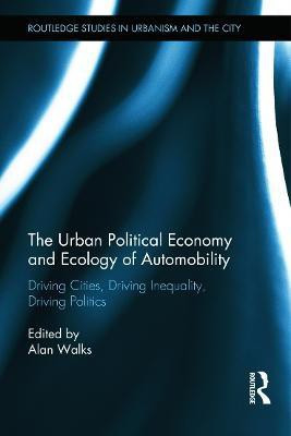 The Urban Political Economy and Ecology of Automobility(English, Hardcover, unknown)