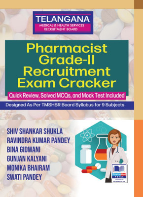 TELANGANA MHSRB PHARAMCIST GRADE II RECRUITMENT EXAM CRACKER 
QUICK REVIEW,SOLVED MCQ'S,AND MOCK TEST(Paperback, SHIV SHANKAR SHUKLA,RAVINDRA KUMAR PANDEY,BINA GIDWANI,GUNJAN KALYTANI,MONIKA BHAIRAM,SWATI PANDEY.)