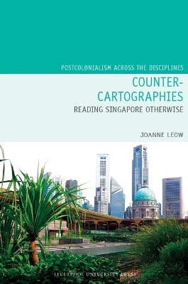 Counter-Cartographies: Reading Singapore Otherwise(English, Hardcover, Leow Joanne)